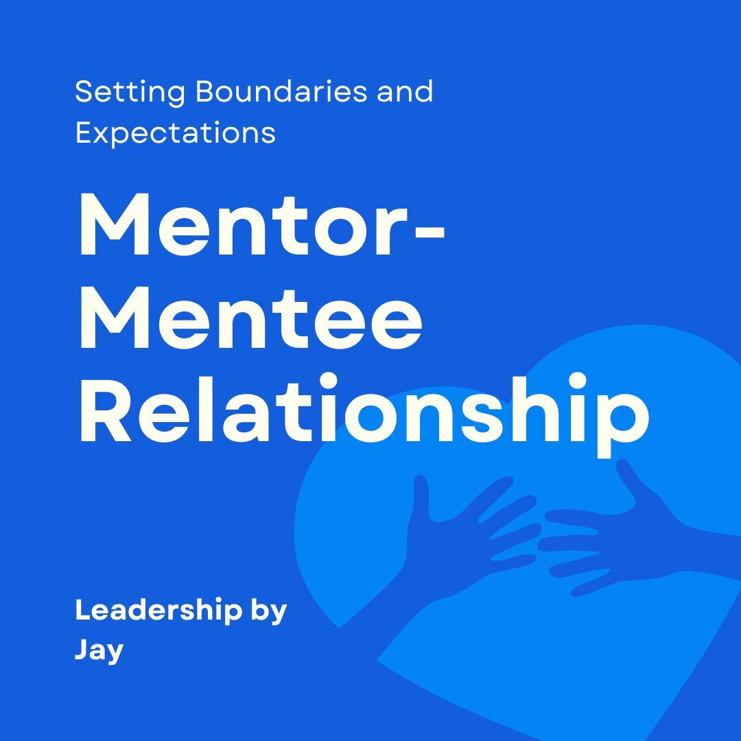 Mentor-Mentee Relationship: Setting Boundaries and Expectations